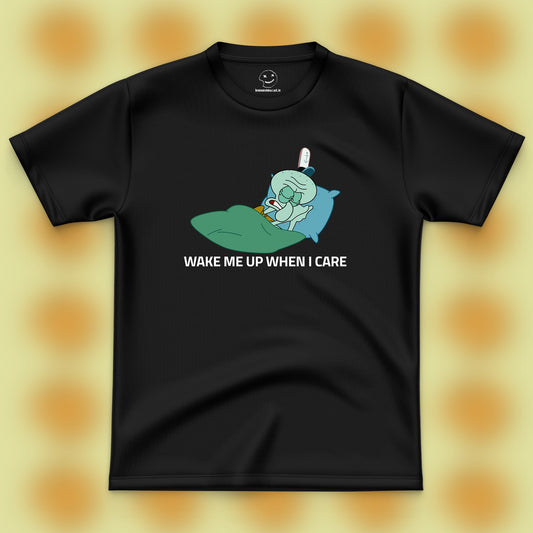 Wake Me Up When I Care